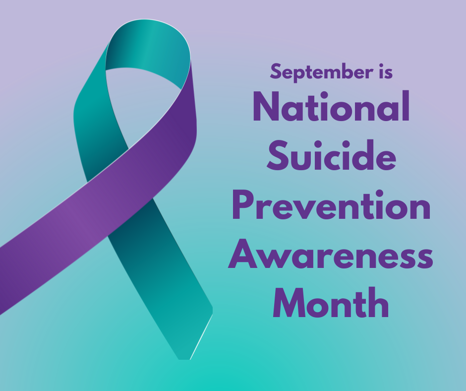 September is National Suicide Prevention Awareness Month with a Teal and Purple Ribbon