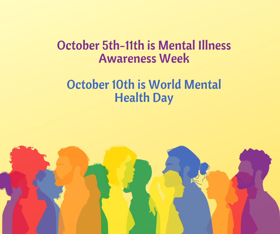 October 5th-11th is Mental Illness Awareness Week, Octobver 10th is World Mental Health Day, above a group of peoples silhouettes in primary colors