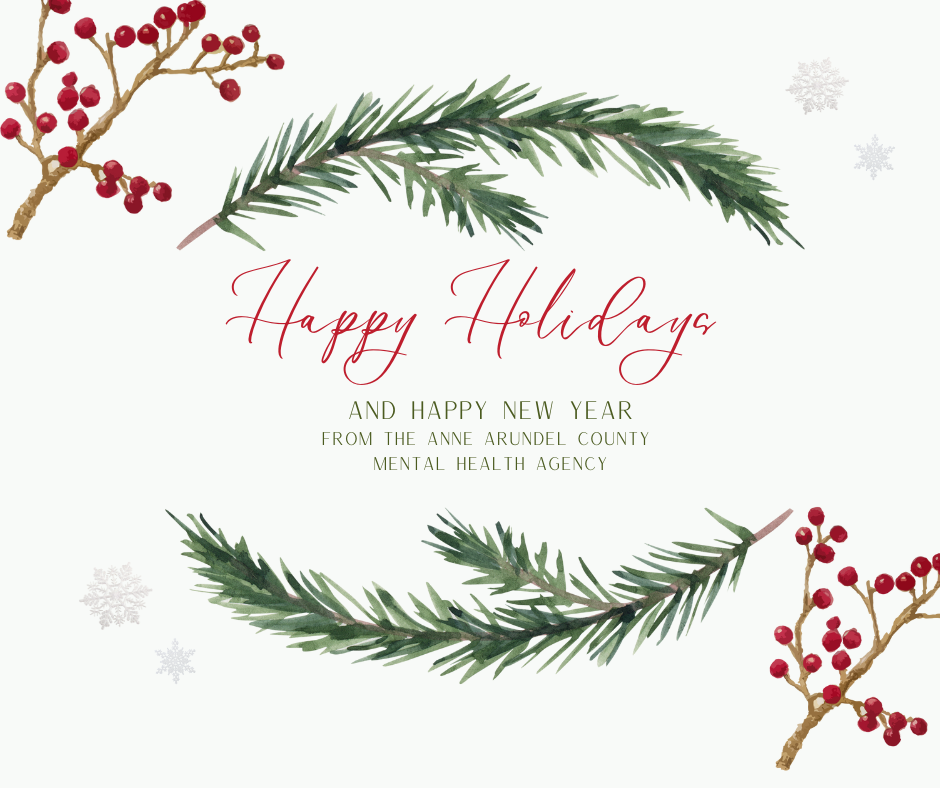 Happy Holidays and Happy New year from the Anne Arundel County Mental Health Agency with red berry branches and pine sprigs